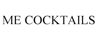 ME COCKTAILS
