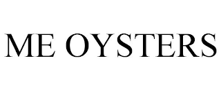 ME OYSTERS