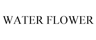 WATER FLOWER