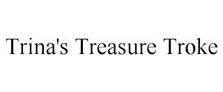 TRINA'S TREASURE TROKE