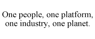 ONE PEOPLE, ONE PLATFORM, ONE INDUSTRY, ONE PLANET.