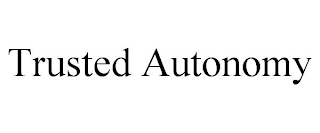 TRUSTED AUTONOMY