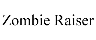 ZOMBIE RAISER