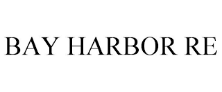 BAY HARBOR RE