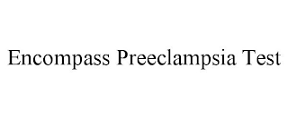 ENCOMPASS PREECLAMPSIA TEST