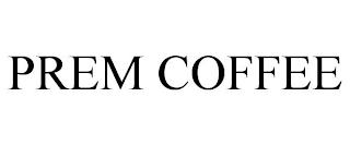 PREM COFFEE