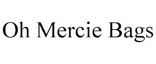 OH MERCIE BAGS