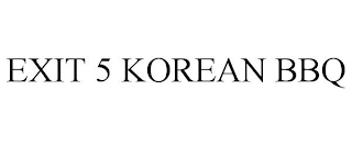 EXIT 5 KOREAN BBQ