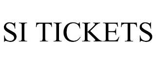 SI TICKETS