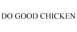 DO GOOD CHICKEN