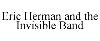 ERIC HERMAN AND THE INVISIBLE BAND