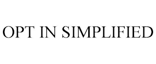 OPT IN SIMPLIFIED