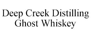 DEEP CREEK DISTILLING GHOST WHISKEY