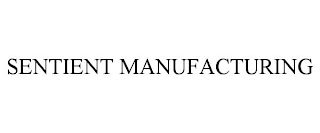 SENTIENT MANUFACTURING