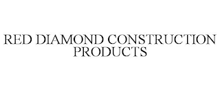 RED DIAMOND CONSTRUCTION PRODUCTS