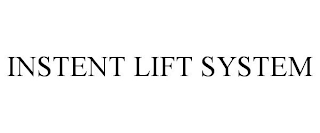 INSTENT LIFT SYSTEM