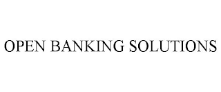 OPEN BANKING SOLUTIONS