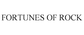 FORTUNES OF ROCK