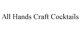 ALL HANDS CRAFT COCKTAILS