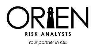 ORIEN RISK ANALYSTS YOUR PARTNER IN RISK.