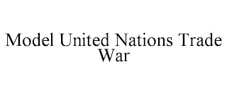 MODEL UNITED NATIONS TRADE WAR