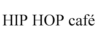HIP HOP CAFÉ