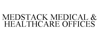 MEDSTACK MEDICAL & HEALTHCARE OFFICES