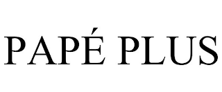 PAPÉ PLUS