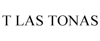 T LAS TONAS