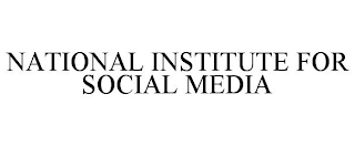 NATIONAL INSTITUTE FOR SOCIAL MEDIA