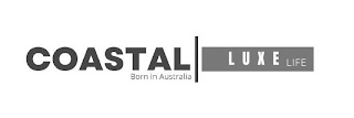 COASTAL LUXE LIFE BORN IN AUSTRALIA