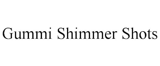 GUMMI SHIMMER SHOTS