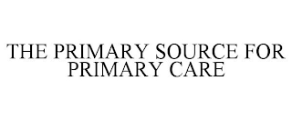 THE PRIMARY SOURCE FOR PRIMARY CARE