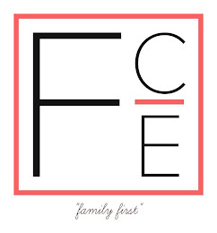 FCE FAMILY FIRST