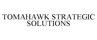 TOMAHAWK STRATEGIC SOLUTIONS