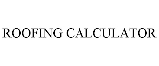 ROOFING CALCULATOR