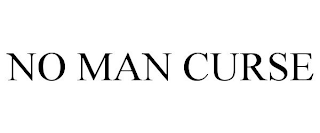 NO MAN CURSE