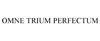 OMNE TRIUM PERFECTUM