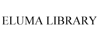 ELUMA LIBRARY