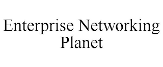 ENTERPRISE NETWORKING PLANET