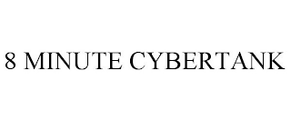 8 MINUTE CYBERTANK