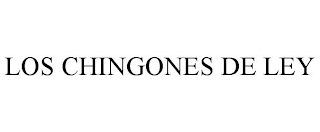 LOS CHINGONES DE LEY