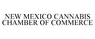 NEW MEXICO CANNABIS CHAMBER OF COMMERCE