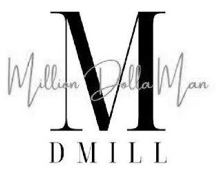 M MILLION DOLLA MAN  DMILL