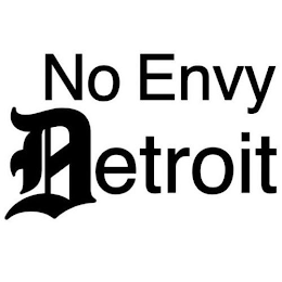 NO ENVY  DETROIT