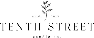 ESTD. 2013 TENTH STREET CANDLE CO.