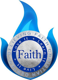 BELIEVING FAITH CHRISTIAN CENTER LOVE IT + LEARN IT + LIVE IT