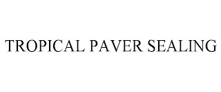 TROPICAL PAVER SEALING