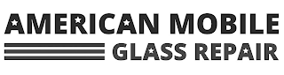 AMERICAN MOBILE GLASS REPAIR