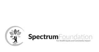 SPECTRUMFOUNDATION FOR HEALTH EQUITY AND COMMUNITY IMPACT